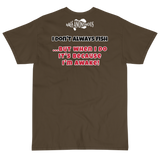 Bass Anonymous T-Shirt I don't always fish