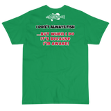 Bass Anonymous T-Shirt I don't always fish