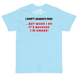Bass Anonymous T-Shirt I don't always fish
