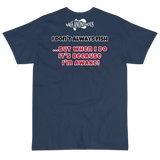 Bass Anonymous T-Shirt I don't always fish