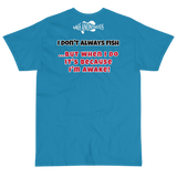 Bass Anonymous T-Shirt I don't always fish